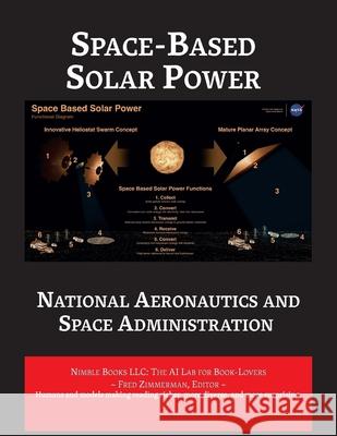 Space-Based Solar Power Nasa Otps                                Zimmerman 9781608883110 Nimble Books