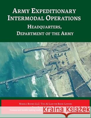 Army Expeditionary Intermodal Operations Department Of the Army Headquarters Zimmerman 9781608883233 Nimble Books