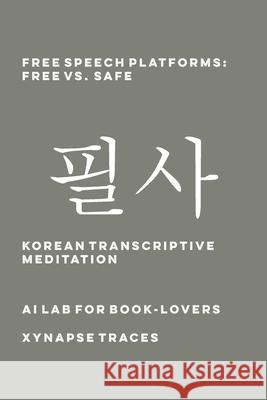 Free Speech Platforms: Free vs. Safe Ai Lab for Book-Lovers 9781608883714 Xynapse Traces