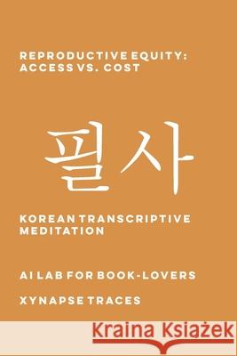 Reproductive Equity: Access vs. Cost Ai Lab for Book-Lovers 9781608884216 Xynapse Traces