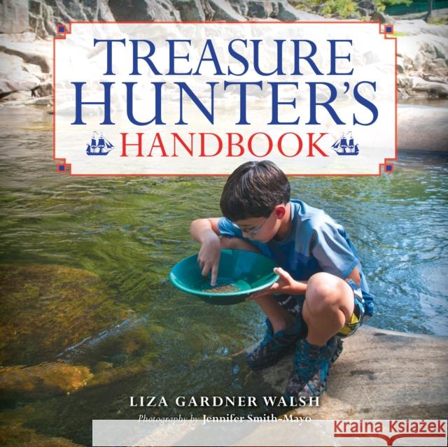 Treasure Hunter's Handbook Liza Gardner Walsh 9781608932788 Down East Books