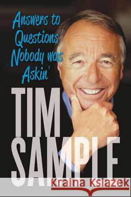 Answers to Questions Nobody Was Askin': And Other Revelations Sample, Tim 9781608933686 Down East Books