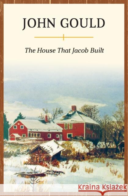 The House That Jacob Built John Gould 9781608934584 Down East Books
