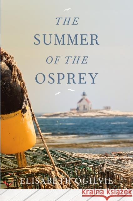 The Summer of the Osprey Elisabeth Ogilvie 9781608934829 Down East Books