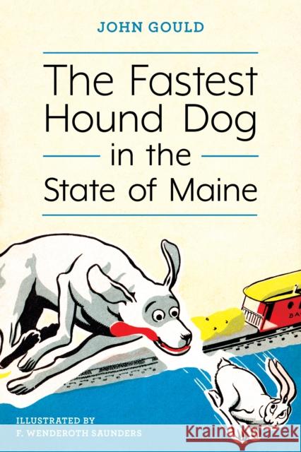 The Fastest Hound Dog in the State of Maine Gould, John 9781608935642