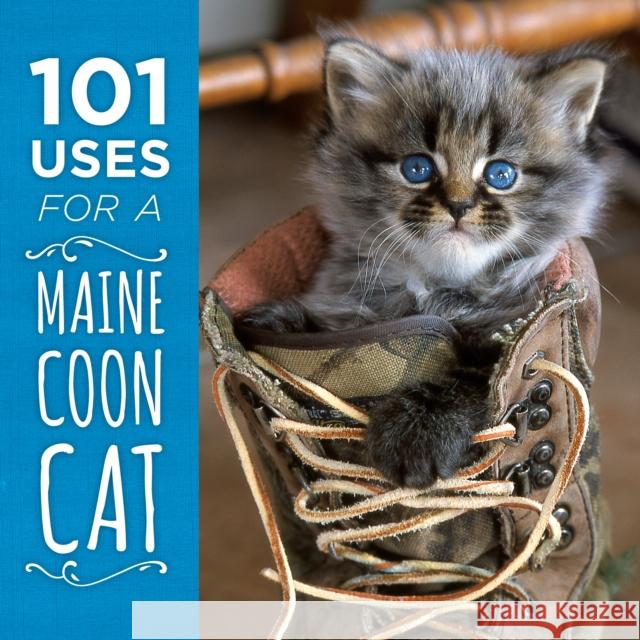 101 Uses for a Maine Coon Cat Down East Books 9781608936052 Down East Books