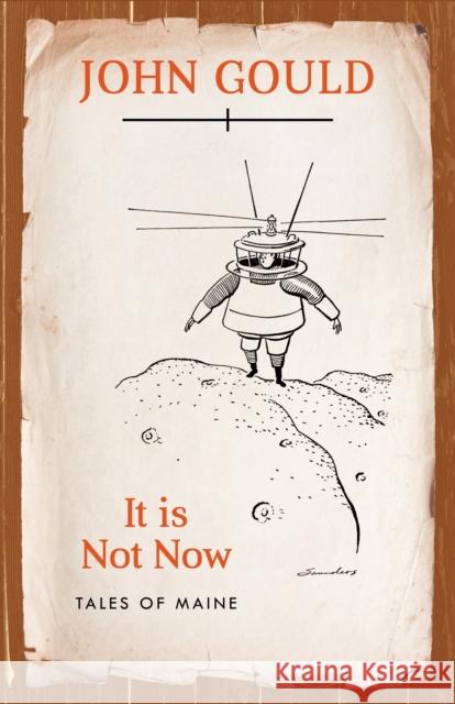 It is Not Now: Tales of Maine Gould, John 9781608937455