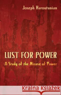 Lust for Power Joseph Haroutunian 9781608990054 Wipf & Stock Publishers