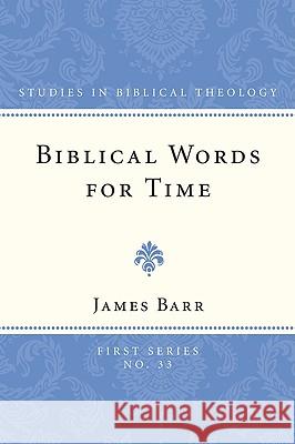 Biblical Words for Time James Barr 9781608990238 Wipf & Stock Publishers