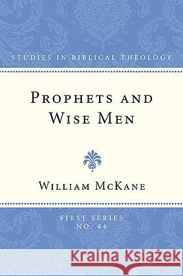 Prophets and Wise Men William McKane 9781608990306 Wipf & Stock Publishers