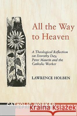 All the Way to Heaven Lawrence Holben 9781608990504 Wipf & Stock Publishers