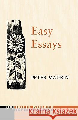 Easy Essays Peter Maurin 9781608990627 Wipf & Stock Publishers