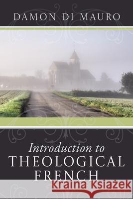 Introduction to Theological French Damon D 9781608990740