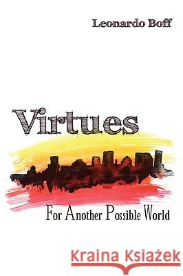 Virtues: For Another Possible World Boff, Leonardo 9781608990757