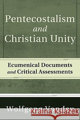 Pentecostalism and Christian Unity Wolfgang Vondey 9781608990771 Pickwick Publications