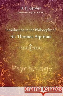 Introduction to the Philosophy of St. Thomas Aquinas, Volume 3 Gardeil, H. D. 9781608991242 Wipf & Stock Publishers