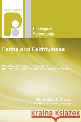 Faiths and Faithfulness Wood, Nicholas J. 9781608991594 Wipf & Stock Publishers