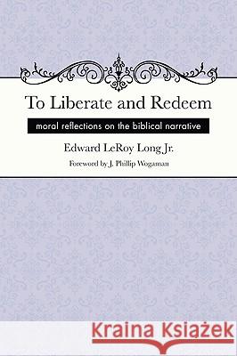 To Liberate and Redeem Long, Edward Leroy, Jr. 9781608991730 Wipf & Stock Publishers