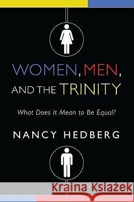 Women, Men, and the Trinity Nancy Hedberg 9781608991990