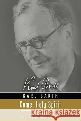 Come, Holy Spirit: Sermons Barth, Karl 9781608992379 Wipf & Stock Publishers