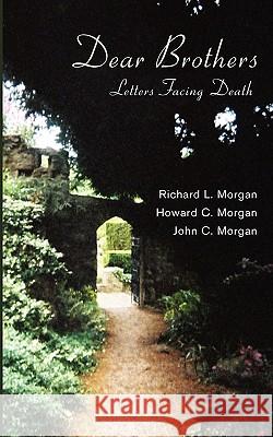 Dear Brothers: Letters Facing Death Morgan, Richard L. 9781608992751 Resource Publications