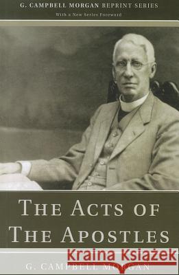 The Acts of The Apostles Morgan, G. Campbell 9781608992980