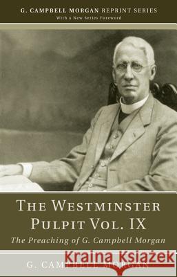 The Westminster Pulpit vol. IX Morgan, G. Campbell 9781608993185