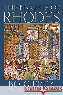 The Knights of Rhodes Bo Giertz Bror Erickson 9781608993338