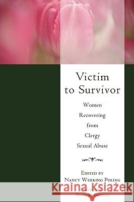 Victim to Survivor Poling, Nancy Werking 9781608993437 Wipf & Stock Publishers