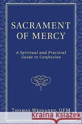 Sacrament of Mercy Weinandy, Thomas Ofm 9781608993451