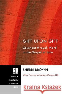 Gift Upon Gift Sherri Brown Francis J. Moloney 9781608993918 Pickwick Publications