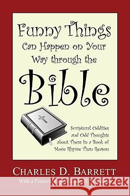 Funny Things Can Happen on Your Way through the Bible, Volume 1 Barrett, Charles D. 9781608993932
