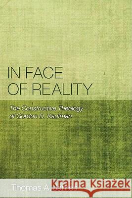 In Face of Reality Thomas A. James 9781608994014 Pickwick Publications