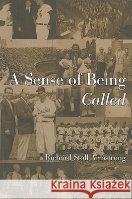 A Sense of Being Called Richard Stoll Armstrong 9781608994045
