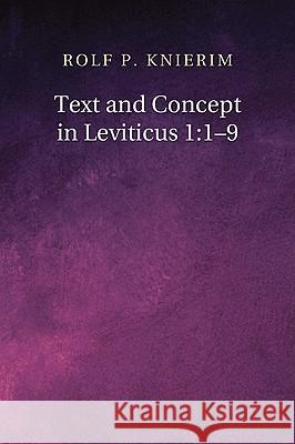 Text and Concept in Leviticus 1: 1-9 Knierim, Rolf P. 9781608994168 Wipf & Stock Publishers