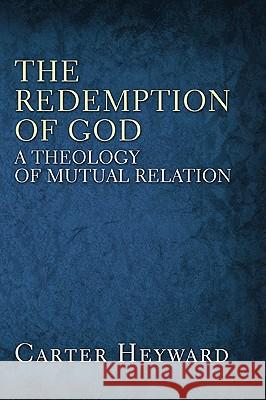 The Redemption of God Isabel Carter Heyward 9781608994229