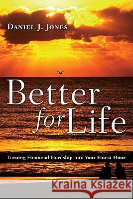 Better for Life Daniel J. Jones Charles R. Fox 9781608994243 Resource Publications