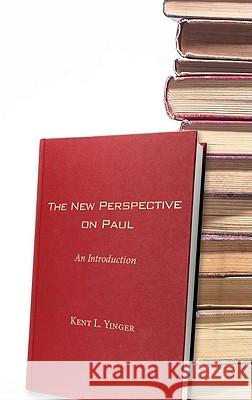 The New Perspective on Paul: An Introduction Yinger, Kent L. 9781608994632 Cascade Books