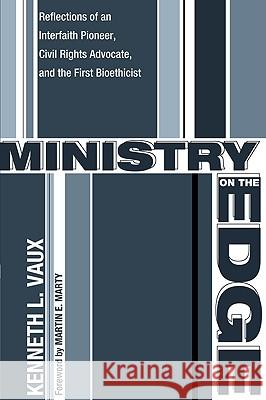 Ministry on the Edge Kenneth L. Vaux Martin E. Marty 9781608995066 Wipf & Stock Publishers