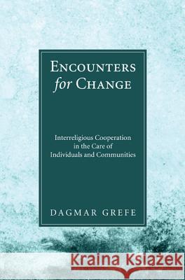 Encounters for Change Dagmar Grefe 9781608995219