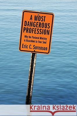 A Most Dangerous Profession Eric C. Sorenson 9781608995271 Resource Publications