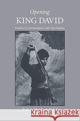 Opening King David Brad Davis 9781608995547 Resource Publications