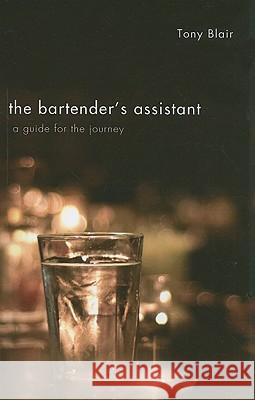 The Bartender's Assistant Tony Blair 9781608995554
