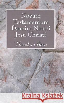 Novum Testamentum Domini Nostri Jesu Christi Theodore Beza 9781608996063