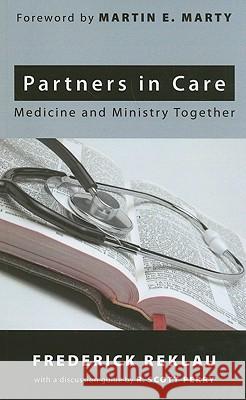 Partners in Care Frederick Reklau R. Scott Perry Martin E. Marty 9781608996285 Resource Publications
