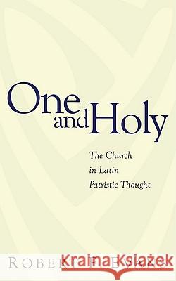 One and Holy Robert F. Evans 9781608997343