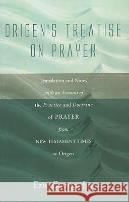 Origen's Treatise on Prayer Eric George Jay 9781608997350 Wipf & Stock Publishers