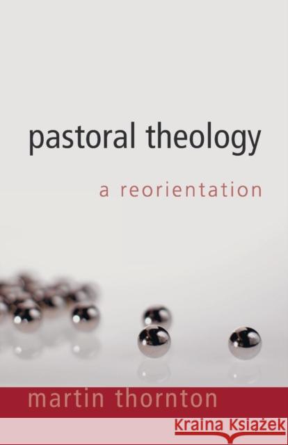 Pastoral Theology Martin Thornton 9781608997442
