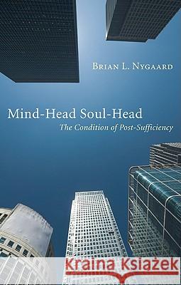 Mind-Head Soul-Head Brian L. Nygaard 9781608997657 Resource Publications