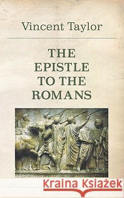 The Epistle to the Romans Vincent Taylor 9781608997817 Wipf & Stock Publishers